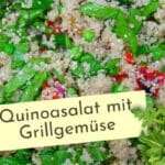 Proteinsalat aus Quinoa mit Grillgemüse