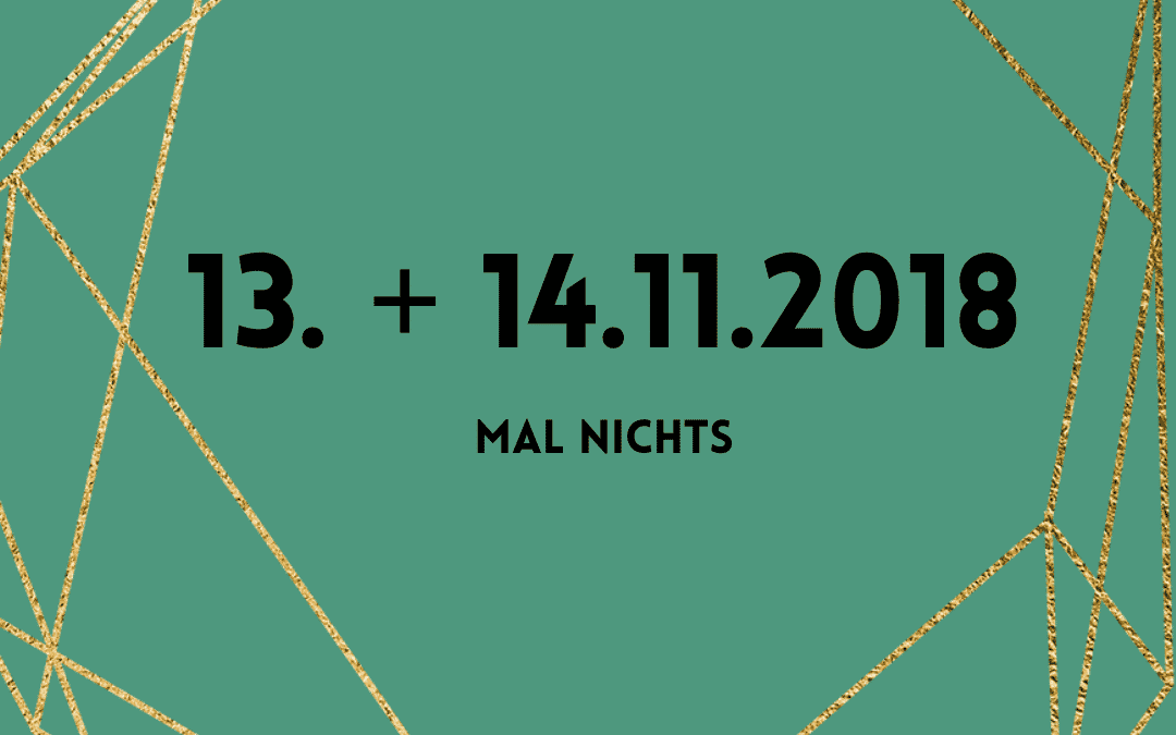 13. und 14.11.2018 – 12 Grad – Tag 126/127