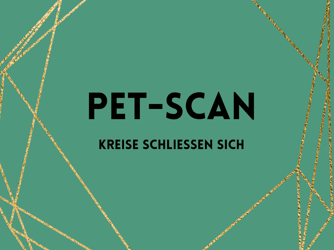 PET-Scan – Kreise schließen sich