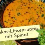 Linsensuppe mit Kokosmilch und Spinat