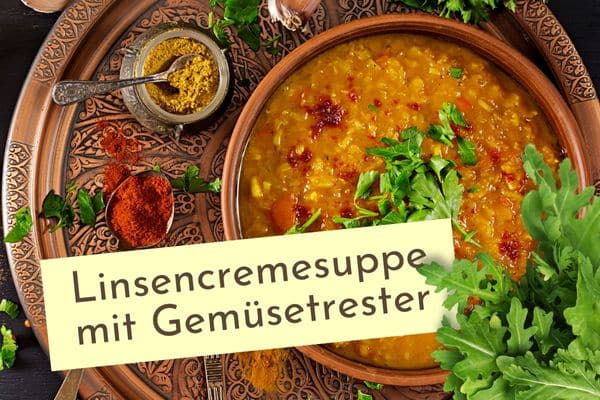 Vegane Linsencremesuppe mit Gemüsetrester