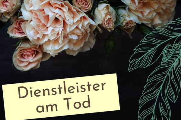 Dienstleister am Tod