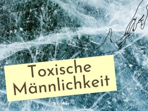 Toxische Männlichkeit Toxische Männlichkeit