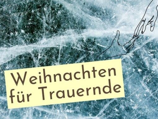 Weihnachten und Trauer Weihnachten und Trauer