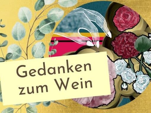Gedanken zum Wein Gedanken zum Wein