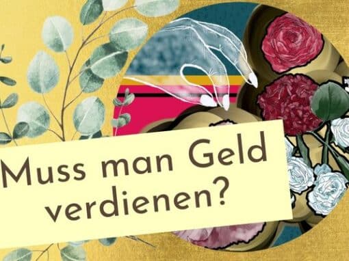 Muss man eigentlich Geld verdienen? Muss man eigentlich Geld verdienen?