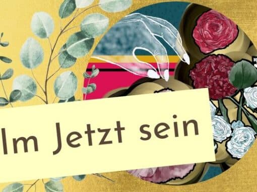 Im Jetzt sein Im Jetzt sein