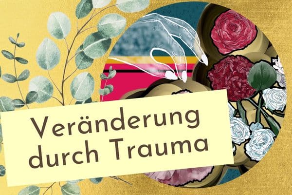 Veränderung durch Trauma