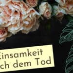 Alleinsein nach Verlust des Partners