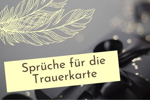 Sprüche für die Trauerkarte