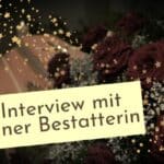 Verbotene Fragen an eine Bestatterin geheimwissen