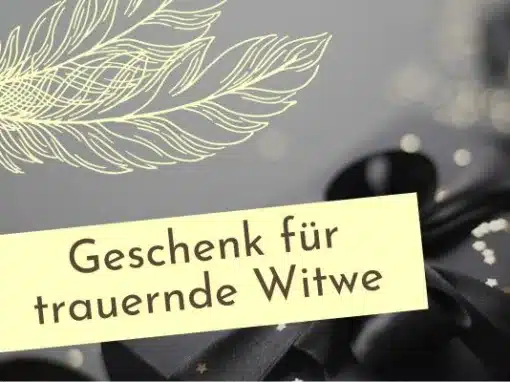 Geschenk für trauernde Witwe Geschenk für trauernde Witwe