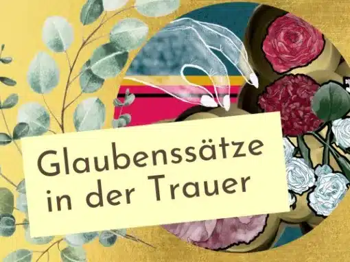 Negative Glaubenssätze in der Trauer Negative Glaubenssätze in der Trauer