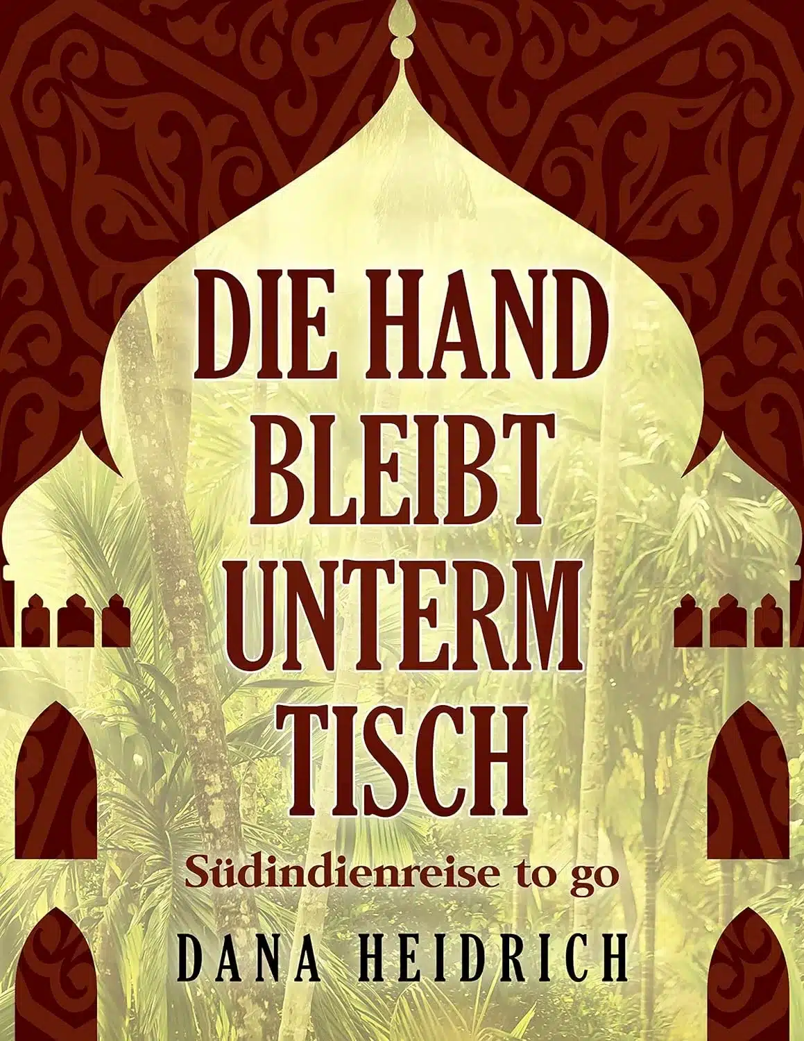 Die Hand bleibt unterm Tisch - Reiseerinnerungen von Dana Heidrich vom Danachblog