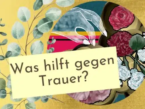 Was hilft gegen Trauer Was hilft gegen Trauer