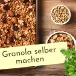 Nuss Granola selber machen mit Olivenöl im Backofen