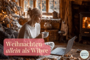 Wie verbringst du dein erstes Weihnachten allein als Witwe? Ein Blogbeitrag